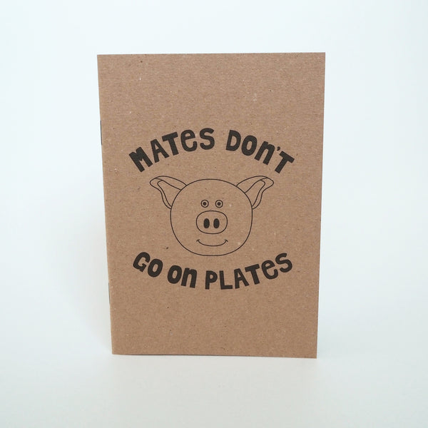 'Mates don't go on plates' notebook