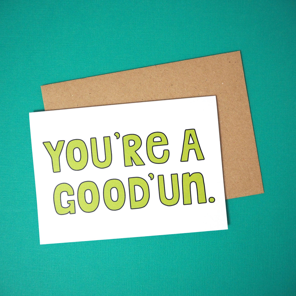 You're a good'un greeting card - Girl Against the Clones